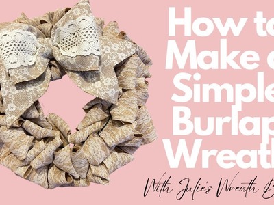 Easy Burlap Wreath | How to Make a Burlap Wreath | How to Make a Burlap Bow | Beginner's Crafts