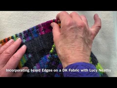 Incorporating I cord Edges on a DK Fabric