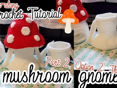 Mushroom Cap Gnome Part 2: The Body Option 2 | Crochet Tutorial | Gnome-along | CAL