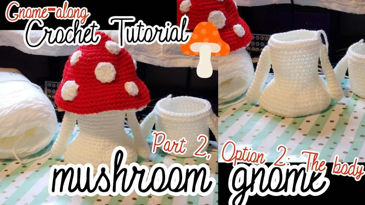 Mushroom Cap Gnome Part 2: The Body Option 2 | Crochet Tutorial | Gnome-along | CAL