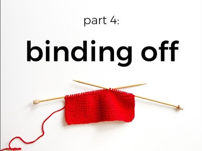 Part 4 -- Binding Off -- Simple Knitted Washcloth -- by Katie Lewis