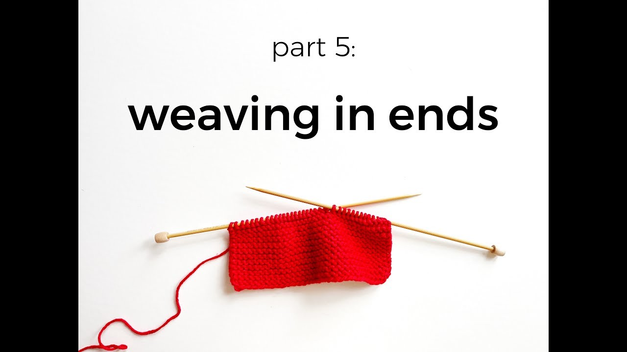 Part 5 -- Weaving In Ends -- Simple Knitted Washcloth -- by Katie Lewis