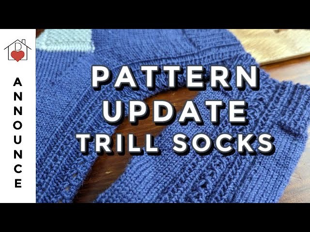 Pattern Update Announcement | Trill Socks | DeHart House