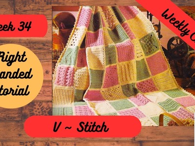 V - Stitch  | CROCHET ~ RIGHT HANDED  WEEK 34 #crochet #afghan #heirloomafghancal