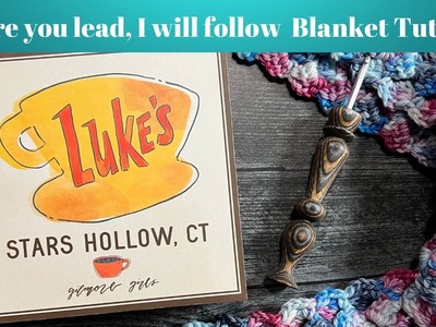 Where you lead, I will follow Blanket Crochet Tutorial | Leither Co.