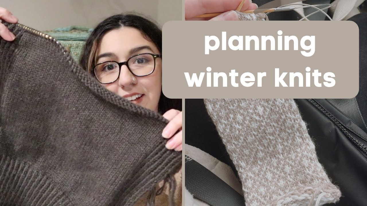 Winter knitting plans. what I'm currently knitting