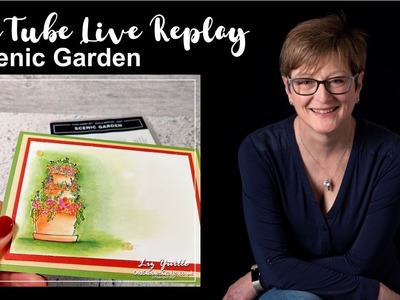 Coffee and Chat LIVE REPLAY with Liz - Scenic Garden FREE Sale-a-Bration Stamp Set