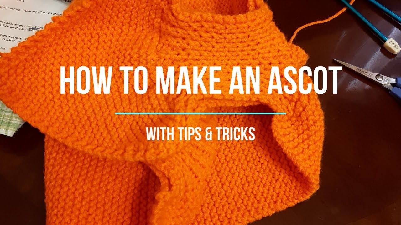 How to make an Ascot with tips and tricks