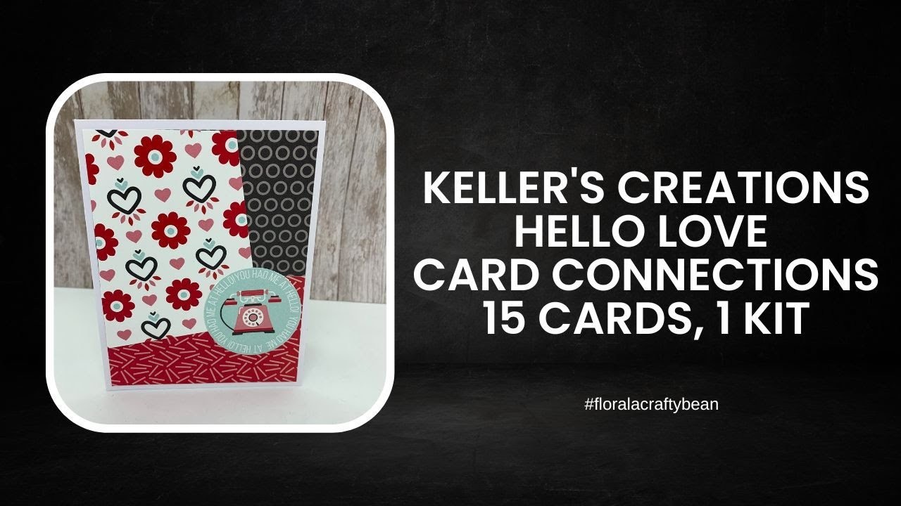 Keller's Creations Hello Love Card Connection Card Kit | 15 Cards | 1 Kit