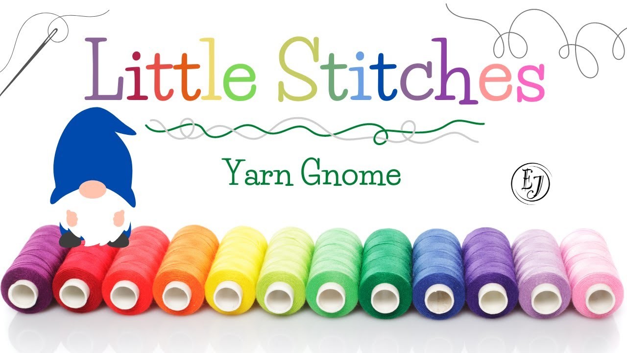 ????Little Stitches: Yarn Gnome with Miss Mary