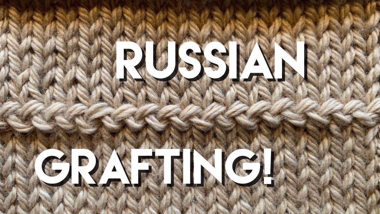 Russian Grafting | An Alternative to Kitchener Stitch