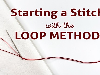 The Loop Method for Starting a Stitch for Without a Knot for Hand Sewing #handsewing