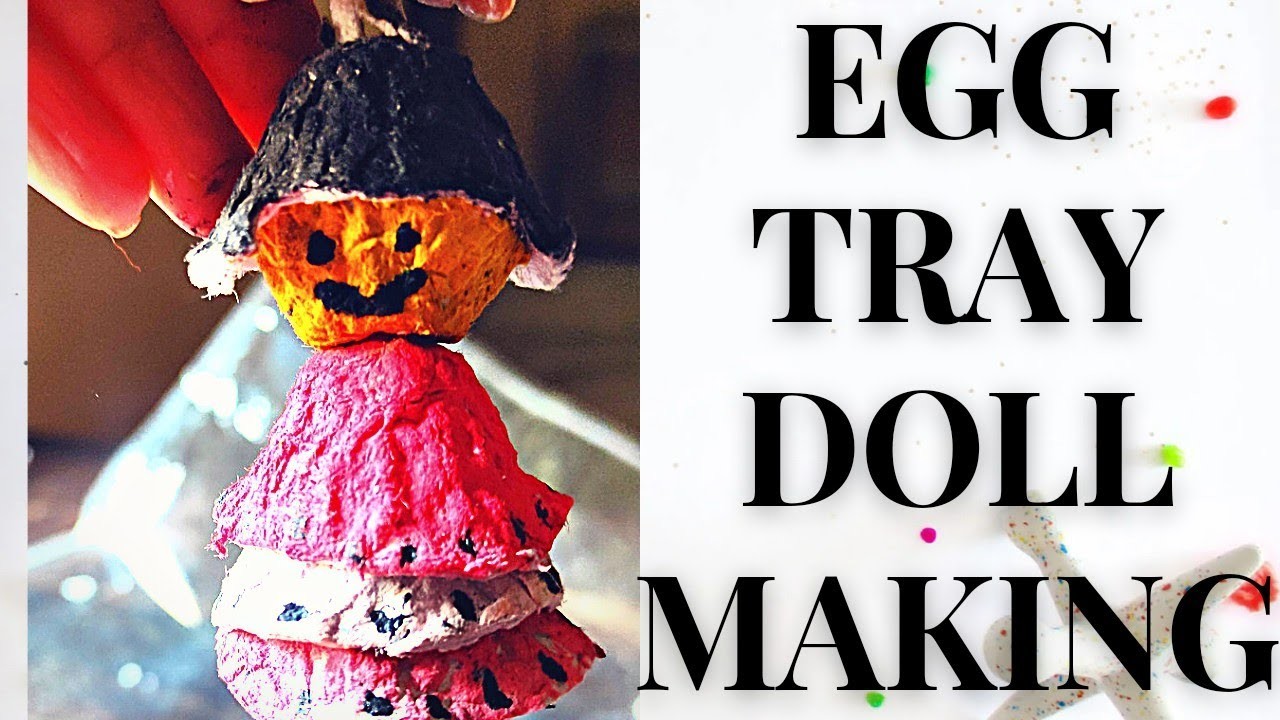 DIY Unique doll Making with Waste Egg tray || Amazing Craft Ideas ||