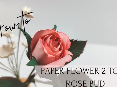 How to Make Easy Two One Rose Bud DIY Paper Flower | DIY Gift Ideas | Bouquet Arrangement | Beginner