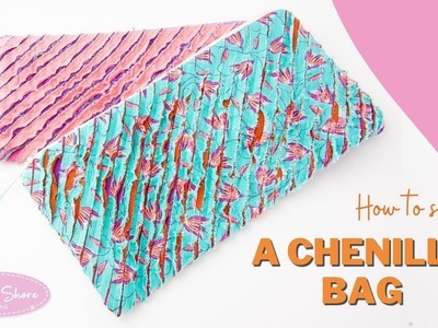 How to Sew a Chenille Bag by Debbie Shore