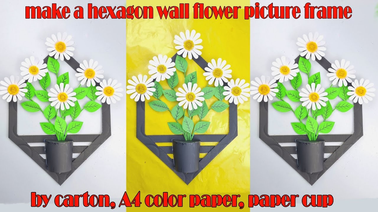 Make a hexagon wall flower picture frame,by carton, A4 color paper, paper cup 4K _ Ngo Son HANDMADE