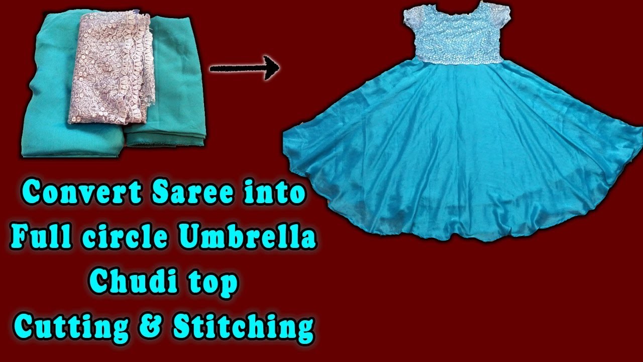 Convert saree into Full Circle Umbrella Cut Chudithar Cutting & Stitching | old saree to new dress
