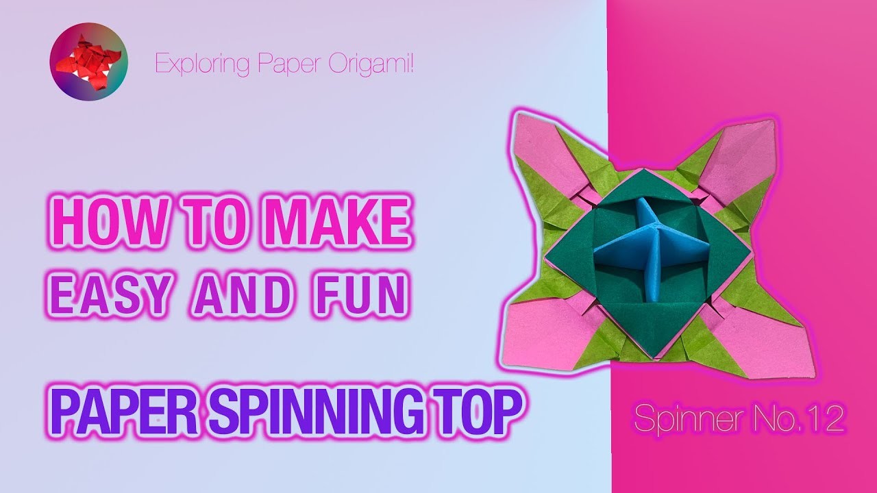 Easy Origami: How to make easy and fun paper spinning top even for kids.No.12