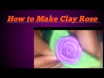 How to making clay rose ideas????????????????????????????????????????????