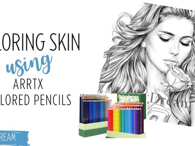 ???? Let's Color Skin with Arrtx Colored Pencils | Featuring Lu Art Dreams