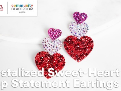 Online Class: Crystalized Sweet-Heart Drop Statement Earrings | Michaels