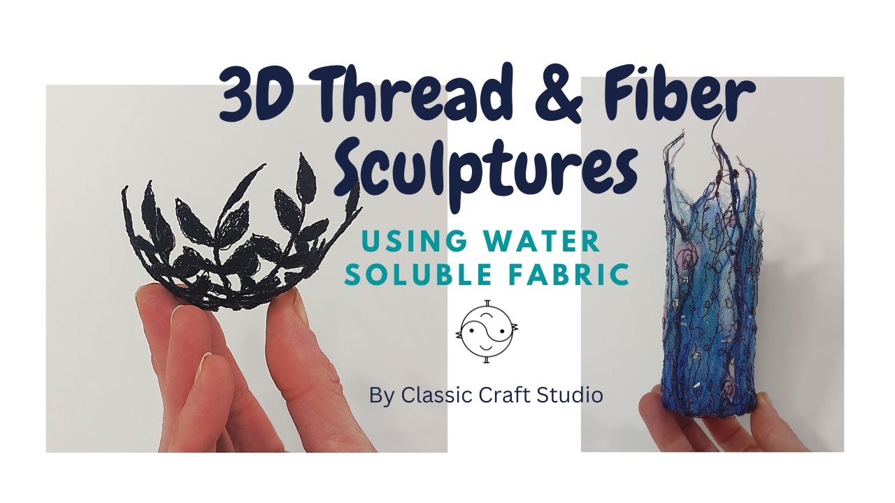WATER SOLUBLE FABRIC 3D THREAD SCULPTURES. Create free standing thread and mixed fiber sculptures.