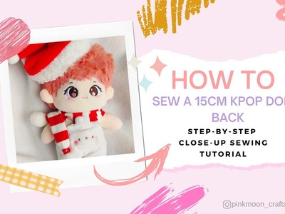 Close-up series: How to sew a 15cm KPOP Doll - Back