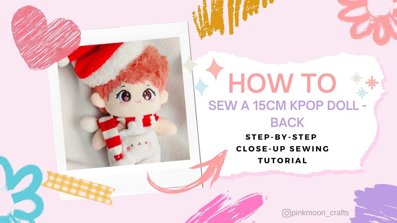 Close-up series: How to sew a 15cm KPOP Doll - Back