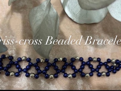 Criss Cross beaded bracelet tutorial || Easy step by step tutorial ✨