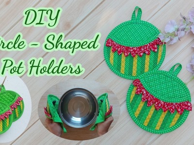 DIY Circle - Shaped Pot holders. How to sew cute pot holders. sewing tutoiral.
