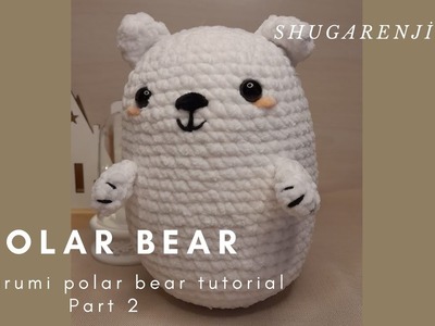 PART 2- Amigurumi Polar Bear Plush tutorial???? how to crochet polar bear????