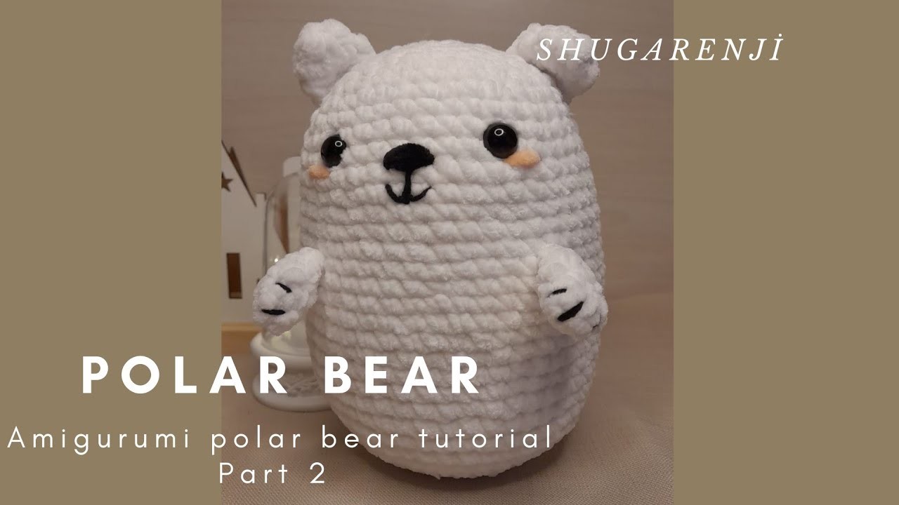 PART 2- Amigurumi Polar Bear Plush tutorial???? how to crochet polar bear????