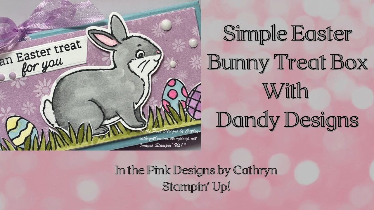 SIMPLE EASTER BUNNY TREAT BOX with DANDY DESIGNS - Stampin' Up!