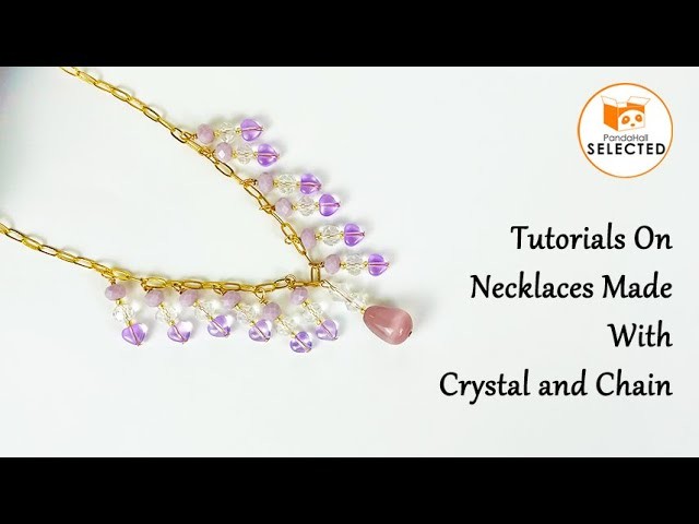 Tutorial on Necklaces Made With Crystal and Chain. 【PandaHall Selected】