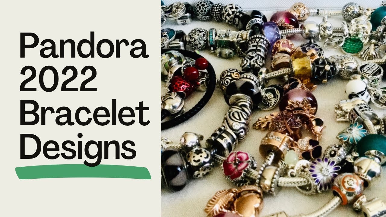 10 PANDORA Bracelet Designs of 2022!!