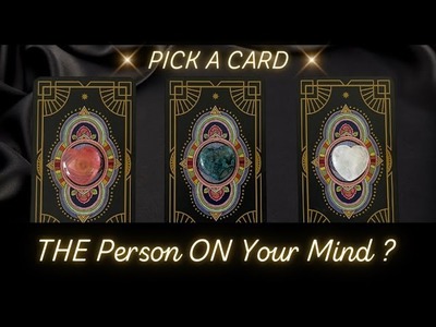 ???? ????  About ???? The PERSON on Your MIND!? ???? ???? ✨????  ???? Psychic Reading! * Pick A Card *