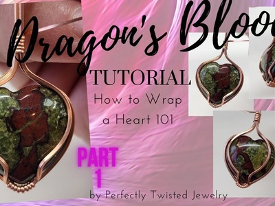 Dragon's Blood - How to Wire Wrap a Reversible Tumbled Heart Stone Pendant, Part 1, Easy, Beginner