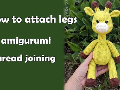 How to  attach legs to amigurumi toy, Thread joining methos