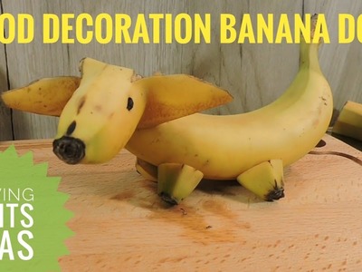 Carving and cutting tricks Food art Fruit decoration design Banana dog