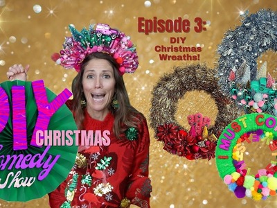 DIY Christmas Craft & Comedy Show Ep. 3: Christmas Wreaths!