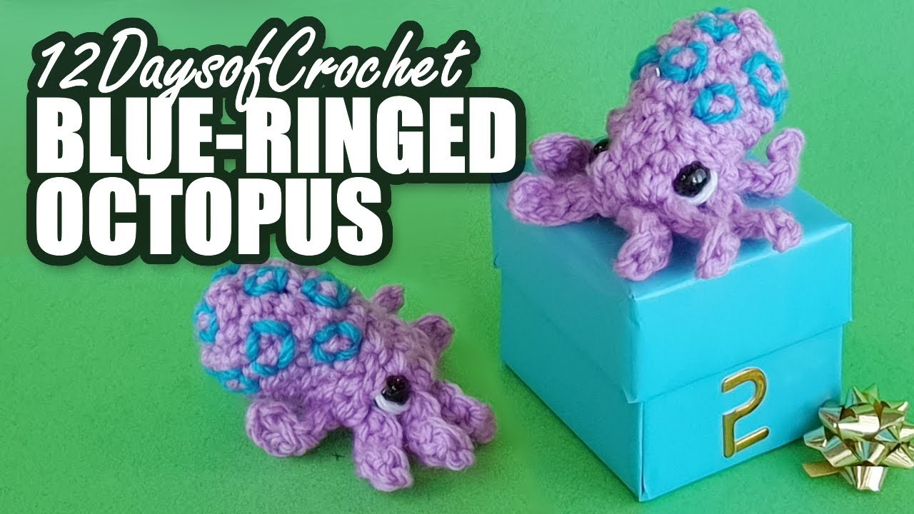 Mini Blue-ring Octopus Pattern - Day 2 - 12 Days of Crochet