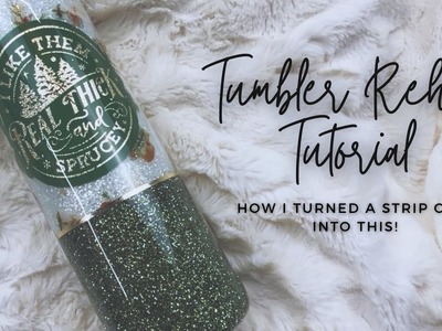 Tumbler Rehab - How I Turned A Strip Cup Into A Beautiful Tumbler Tutorial