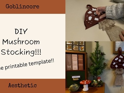 Vlogmas day 3!. DIY Felt Mushroom Stocking for a Goblincore Christmas!. Free printable template!