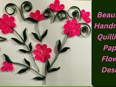 Beautiful Handmade  Quilling Paper  Flower Design ||