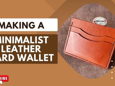 Handmade: Crafting a Minimalist Leather Card Wallet From Beginning to End
