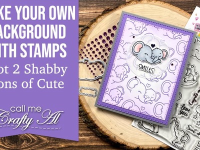 Make Your Own Background with Stamps! @Not2ShabbyShop January Stamp of the Month - Tons of Cute