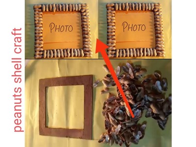 Photo frame  || peanut shell photo frame making | peanut shell craft | best out waste material