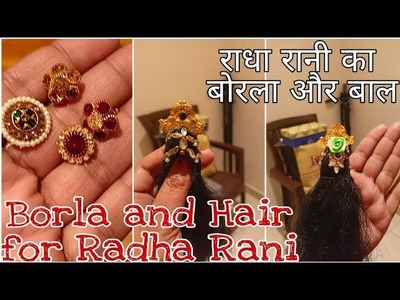 Radha Rani Special video Hair and borla for Radhe ji