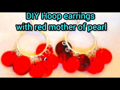 DIY Hoop earrings with red mother of pearl