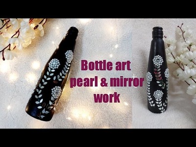 Bottle art || DIY glass bottle decoration idea || Pearl & mirror bottle art work || Bottle craft